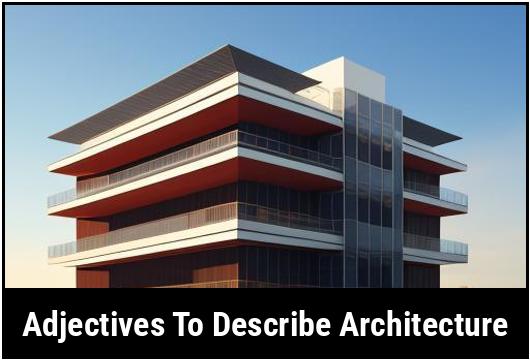 31 Adjectives To Describe Architecture