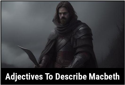 31-adjectives-to-describe-macbeth