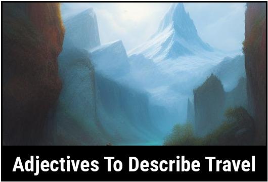 adjectives describing travel